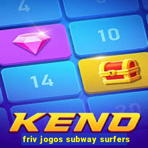 friv jogos subway surfers